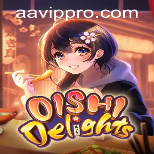 Discover the Exquisite World of OishiDelights with AAvip